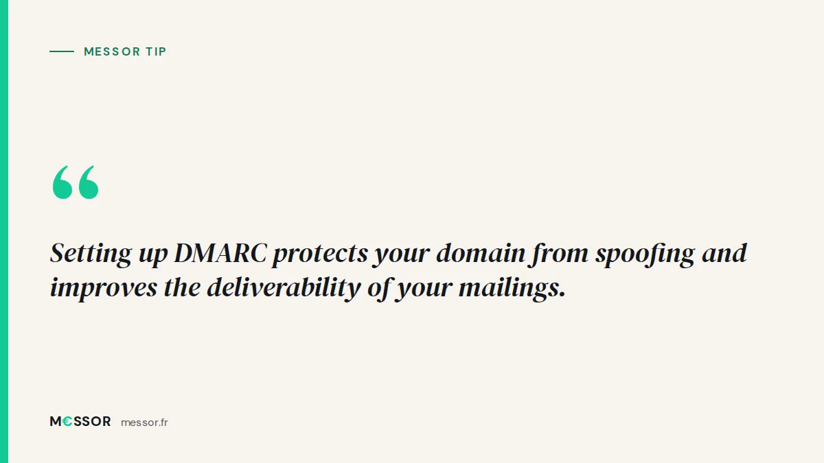 Messor tip: Setting up DMARC protects your domain from spoofing and improves the deliverability of your mailings.